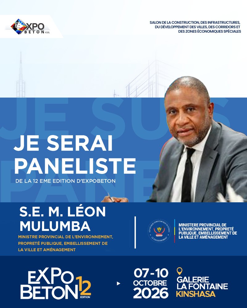 SEM Leon Mulumba, Ministre Provincial de l’Environnement, Proprete Publique, Embellissement de la Ville et Amenagement, paneliste de la 12eme edition d’ExpoBeton RDC.